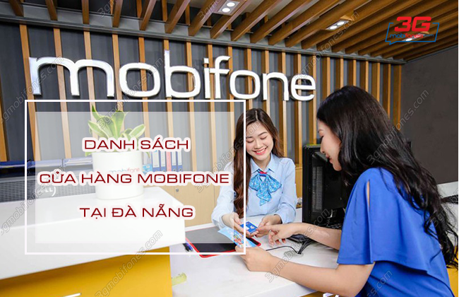 cua hang mobifone da nang gan nhat o dau? danh sach cua hang mobifone da nang