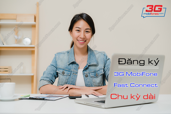 goi 3g fast connect mobifone chu ky dai dang ky 3g fast connect mobifone chu ky dai
