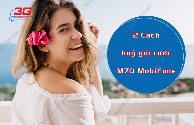 cach huy goi cuoc m70 mobifone