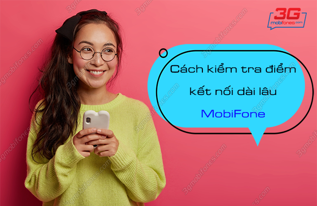 cach kiem tra diem ket noi dai lau mobifone nhu the nao? cach kiem tra diem ket noi dai lau mobifone