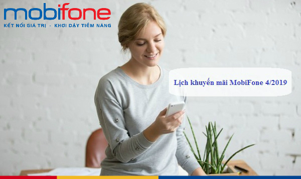 lich khuyen mai mobifone thang 4 2019 lich khuyen mai mobifone thang 4 2019