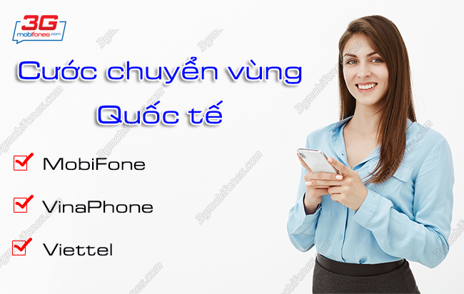 cuoc goi sms data chuyen vung quoc te mobi vina viettel cuoc goi sms data chuyen vung quoc te mobi vina viettel