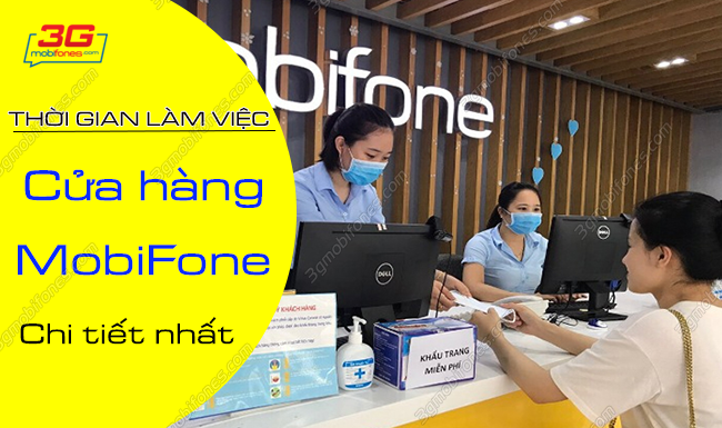 thoi gian lam viec cua hang mobifone nhu the nao? gio lam viec cua hang mobifone