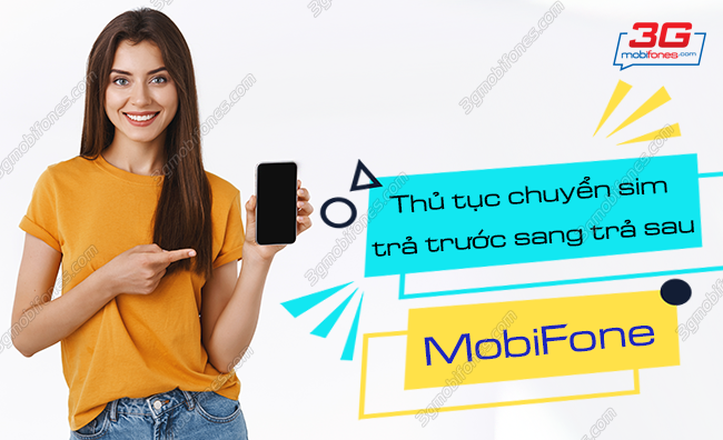 thu tuc chuyen sim tra truoc sang tra sau mobifone nhu the nao? thu tuc chuyen sim tra truoc sang tra sau mobifone