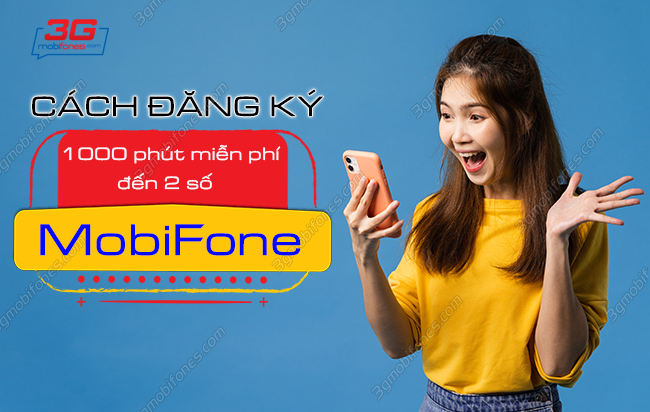 cach dang ky 2 so goi mien phi 1000 phut tren sim mobifone nhu the nao? cach dang ky 2 so goi mien phi 1000 phut tren sim mobifone