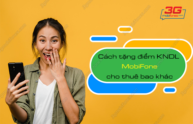 cach tang diem ket noi dai lau mobifone cho thue bao khac nhu the nao? cach tang diem ket noi dai lau mobifone cho thue bao khac