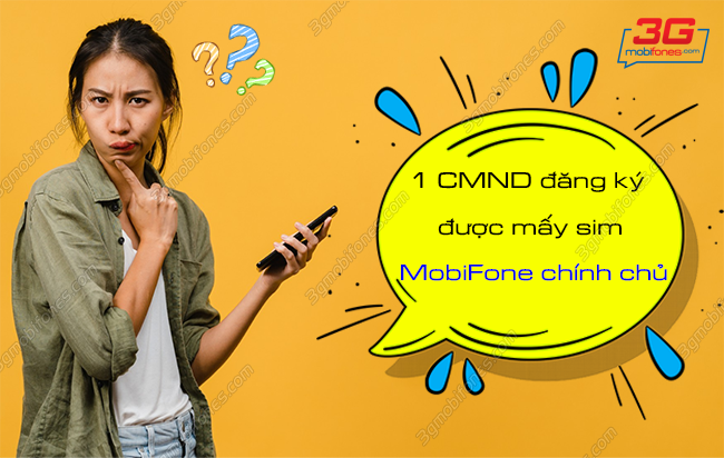 Mot cmnd dang ky duoc may sim mobifone chinh chu? 1 cmnd dang ky duoc may sim mobifone chinh chu