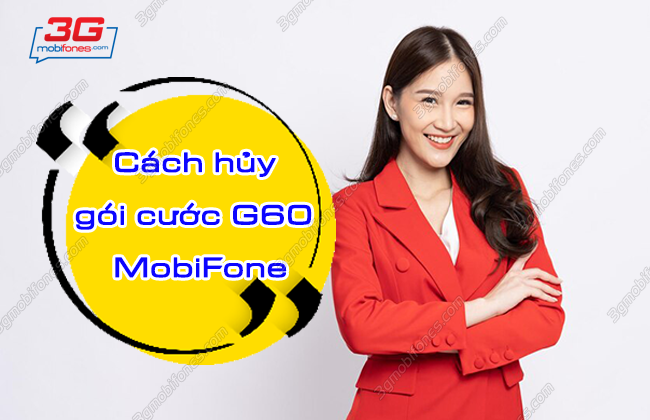 cach huy goi g60 mobifone tiet kiem 60 000d huy goi g60 mobifone tiet kiem 60 000d