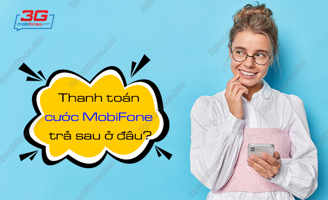thanh toan cuoc mobifone tra sau o dau thanh toan cuoc mobifone tra sau o dau