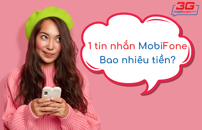 Mot tin nhan MobiFone bao nhieu tien? mot tin nhan mobifone bao nhieu tien