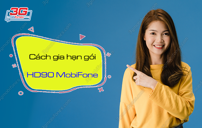 cach gia han goi hd90 mobifone nhu the nao? cach gia han goi hd90 mobifone