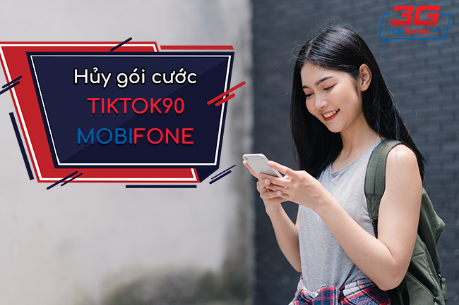cach huy goi cuoc tiktok90 mobifone? huy goi cuoc tiktok90 mobifone