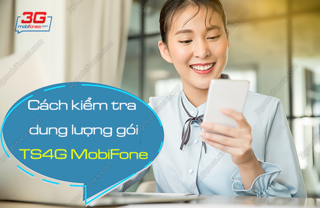 cach kiem tra uu dai dung luong goi ts4g mobifone cach kiem tra uu dai dung luong goi ts4g mobifone