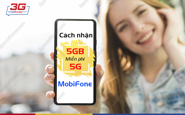 cach nhan 5gb data 5g mien phi mobifone