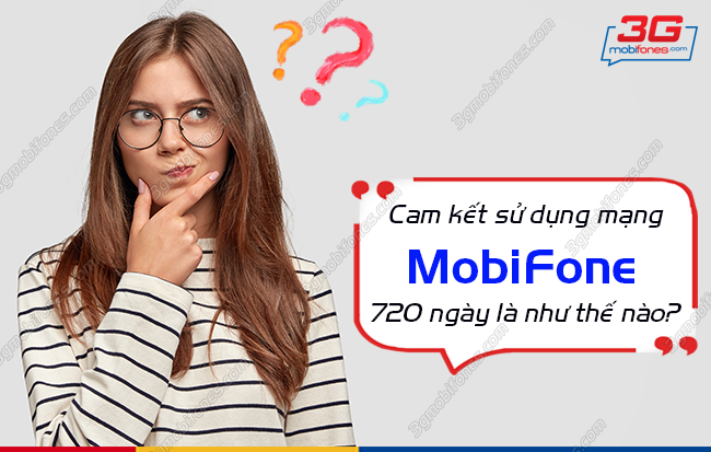 cam ket su dung mang mobifone 720 ngay la nhu the nao