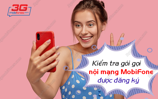cach kiem tra goi cuoc goi mobifone duoc dang ky nhu the nao? cach kiem tra goi cuoc goi noi mang mobifone duoc dang ky