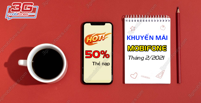 lich mobifone khuyen mai 50 gia tri the nap thang 2 2021 lich khuyen mai 50 gia tri the nap mobifone thang 2 2021