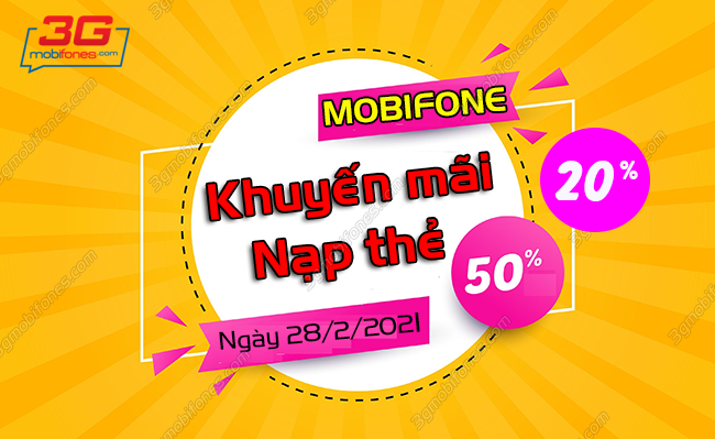 mobifone khuyen mai 20 50 the nap ngay bao nhieu? mobifone khuyen mai 20 50 the nap ngay 28 2 2021