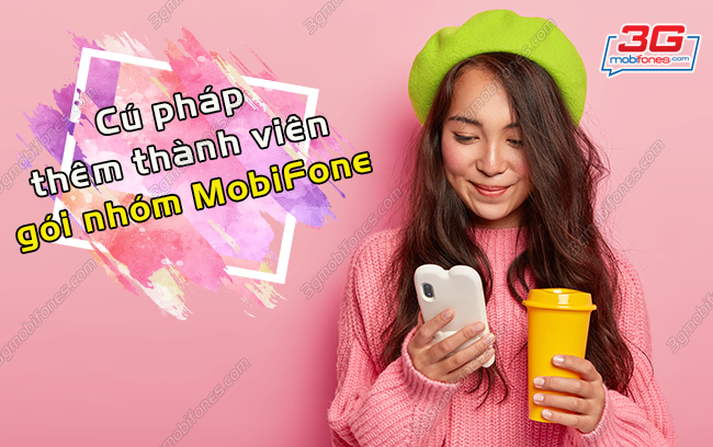 cu phap them thanh vien goi nhom gia dinh mobifone