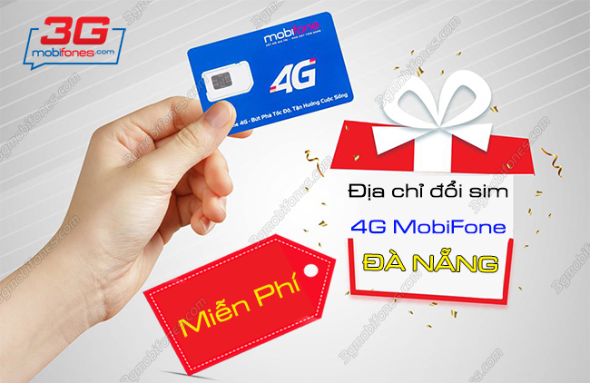 dia chi doi sim 4g mobifone da nang o dau? dia chi doi sim 4g mobifone da nang