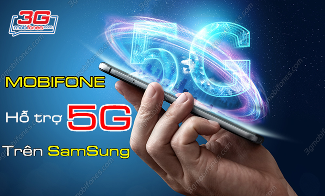 mobifone ho tro mang 5g mien phi tren samsung mobifone ho tro mang 5g mien phi tren dien thoai samsung
