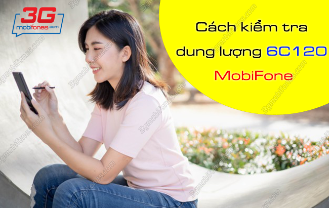 cach kiem tra uu dai goi 6c120 mobifone cach kiem tra dung luong goi 6c120 mobifone