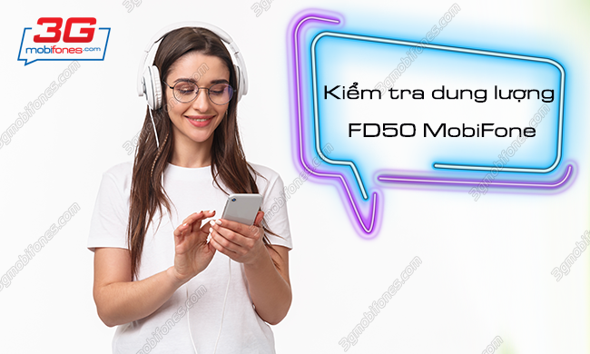 cach kiem tra dung luong goi fd50 CUA mobifone cach kiem tra dung luong goi fd50 mobifone