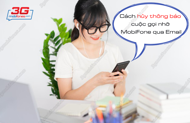 cach huy thong bao cuoc goi nho mobifone qua email cach huy thong bao cuoc goi nho mobifone qua email