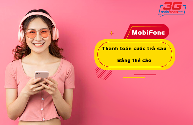 cach thanh toan tra sau mobifone bang the cao? thanh toan cuoc tra sau mobi bang the cao