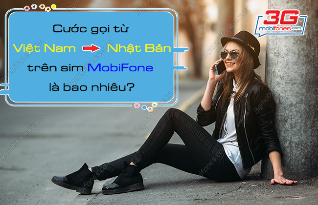 cuoc phi goi tu viet nam sang nhat sim mobifone