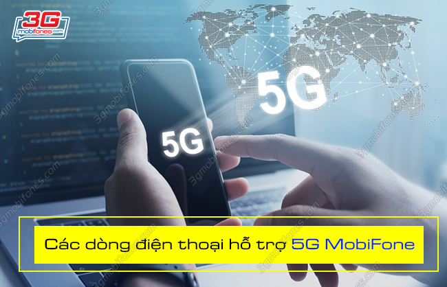 cac dong dien thoai ho tro 5g mobifone cac dong dien thoai ho tro 5g mobifone