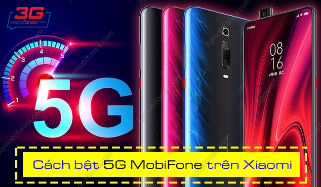 cach bat 5g mobifone tren xiaomi nhu the nao? cach bat 5g mobifone tren xiaomi