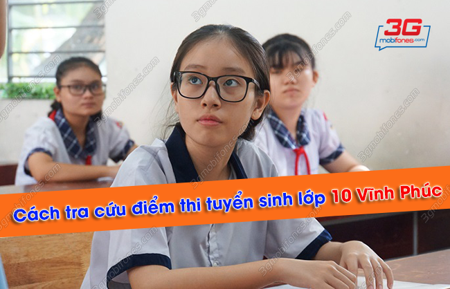 huong dan tra cuu diem thi tuyen sinh lop 10 vinh phuc