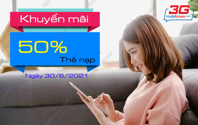 mobifone khuyen mai 50 gia tri the nap ngay 30 6 2021