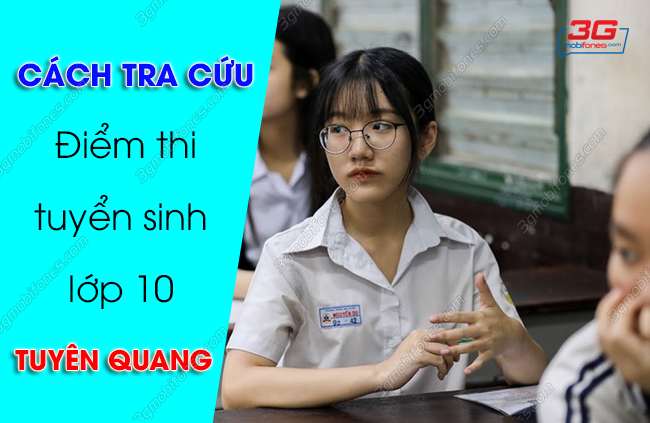 tra cuu diem thi lop 10 tuyen quang