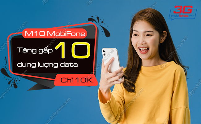 goi m10 mobifone 10k 30 ngay tang dung luong data len bao nhieu? goi m10 mobifone 10k 30 ngay tang dung luong data len gap 10