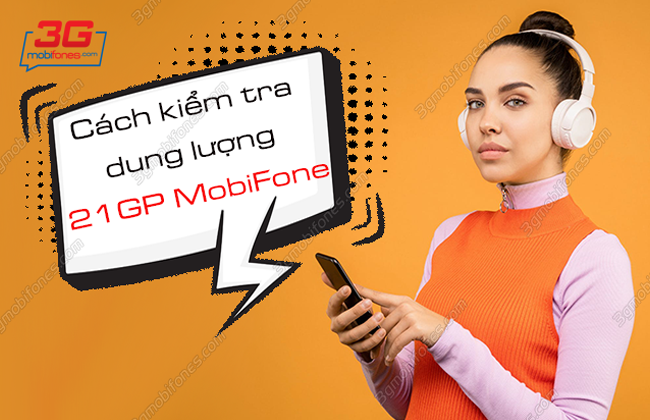 cach kiem tra dung luong goi cuoc 21GP MobiFone