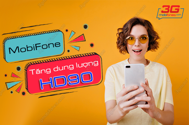 mobifone tang data goi hd90 len bao nhieu? mobifone tang data goi hd90 tu 5 5gb len 8gb gia khong do