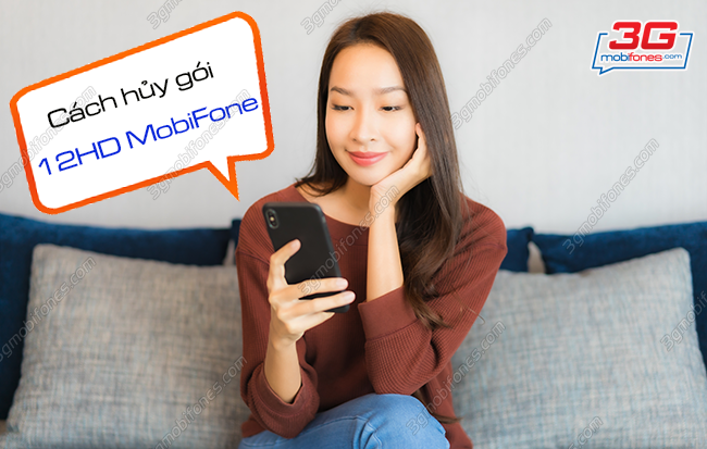 cach huy goi 12hd mobifone 1 nam nhu the nao? cach huy goi 12hd mobifone 1 nam