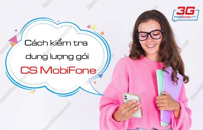 cach kiem tra dung luong goi cs mobifone? cach kiem tra dung luong goi cs mobifone