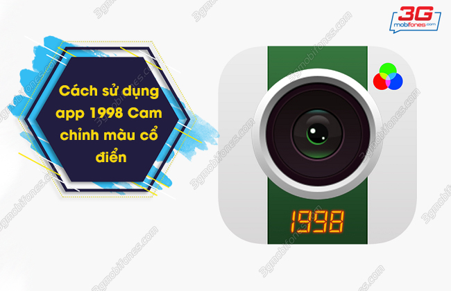 cach dung app 1998 Cam