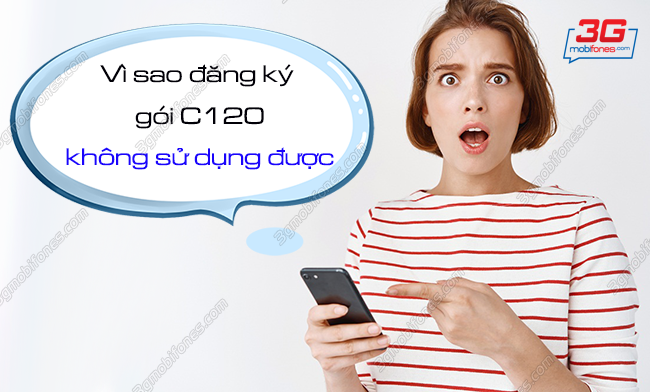 lam gi khi dang ky goi c120 mobifone nhung khong su dung duoc