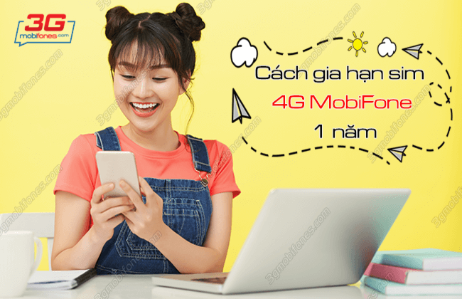 cach gia han sim 4g mobifone 1 nam nhu the nao? cach gia han sim 4g mobifone 1 nam