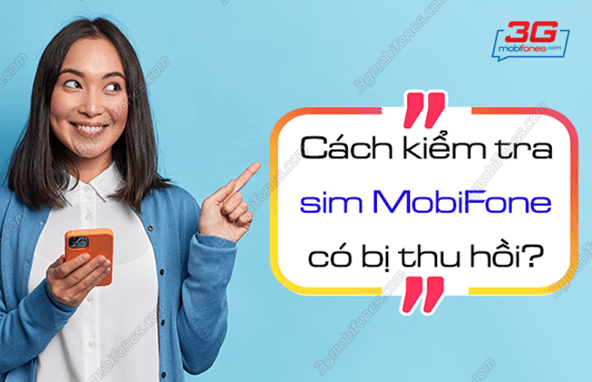 huong dan kiem tra sim mobifone co bi thu hoi