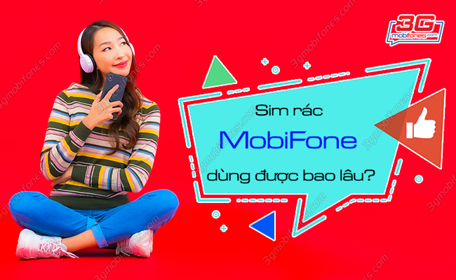 sim rac cua mobifone dung duoc bao lau sim rac mobifone dung duoc bao lau