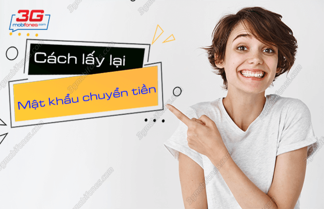 cach lay mat khau chuyen tien mobifone