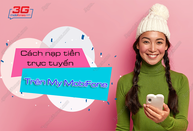 cach nap tien truc tuyen tren my mobifone nhu the nao? cach nap tien truc tuyen tren my mobifone