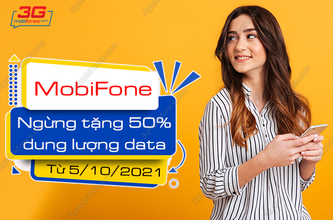 mobifone ngung tang 50% data tu ngay 5 thang 10 mobifone ngung tang 50 dung luong data goi c90n c120