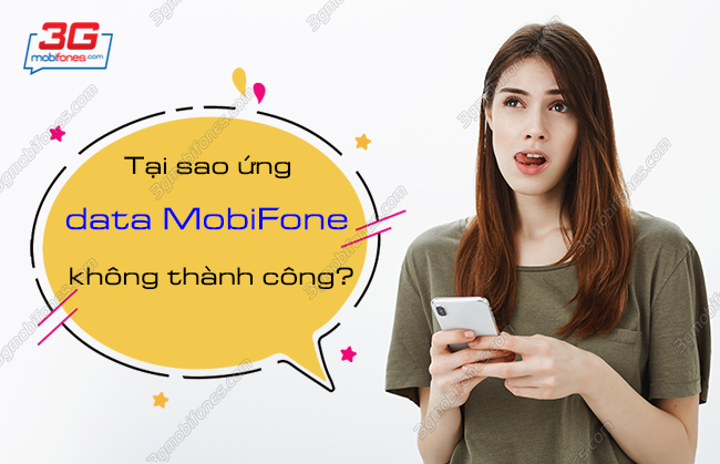 tai sao ung data mobifone khong thanh cong? tai sao ung data mobifone khong thanh cong