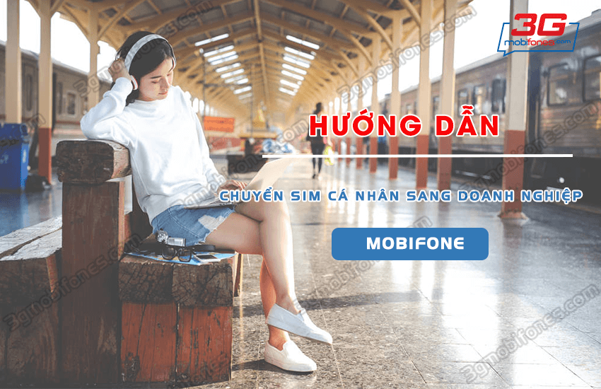 huong dan chuyen tu sim ca nhan sang sim doanh nghiep mobifone